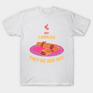 Hot Tamales They're Red Hot T-shirt T-Shirt